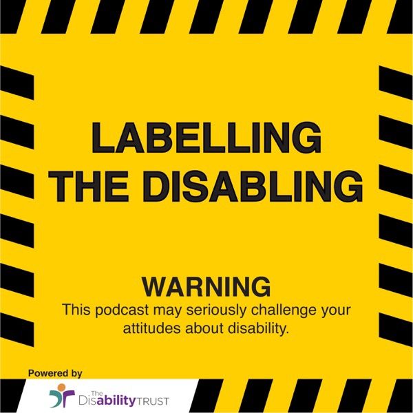 Labelling The Disability Podcast